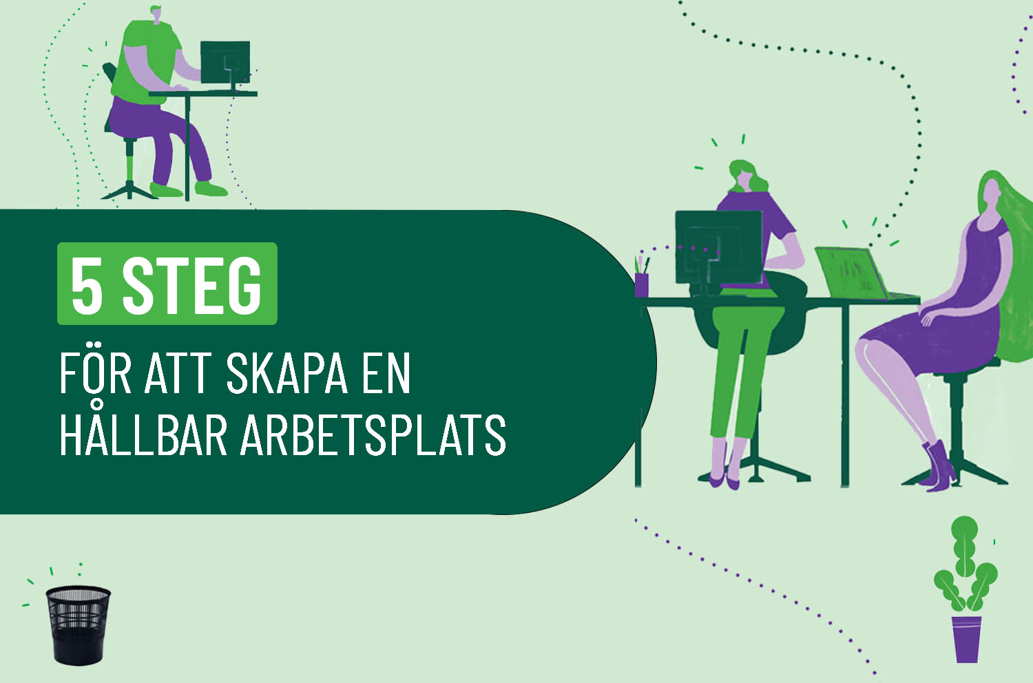 5 steg för att skapa en hållbar arbetsplats